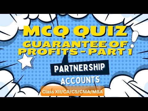 Guarantee of Profits - Part 1 | mcq on partnership accounting | cuet accounts mcq