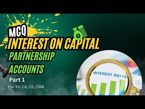 Interest on Capital - Part 1| MCQ on partnership accounting | Class 12 accountancy